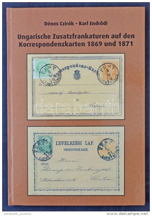 2002 D. Czir&oacute;k - K. EndrÅ‘di: ,,Ungarische Zusatzfrankaturen Auf Den Korrespondenzkarten 1869-1871,... - Otros & Sin Clasificación