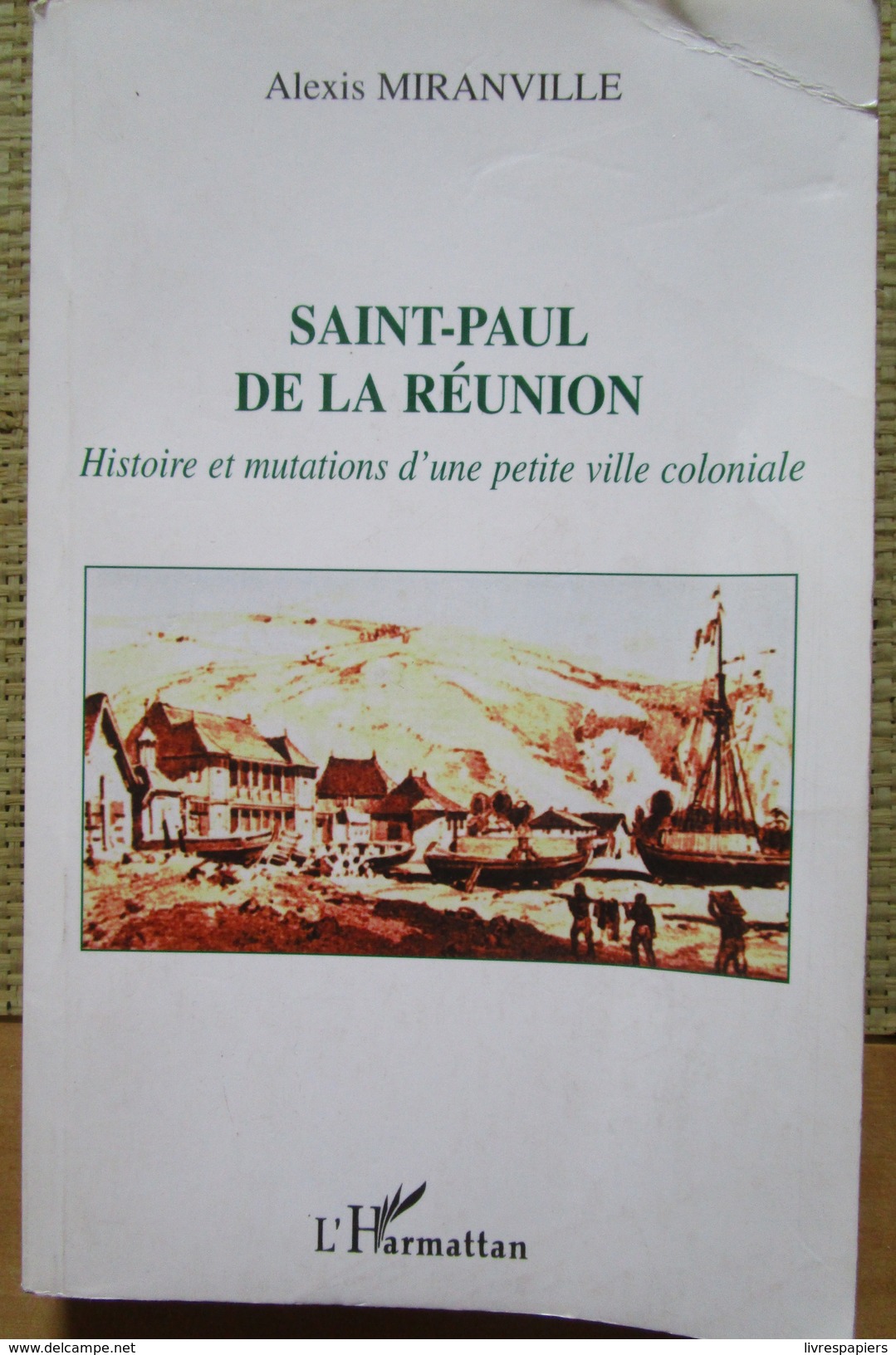 Reunion Ile Saint Paul Histoire Miranville  2001 Harmattan - Outre-Mer