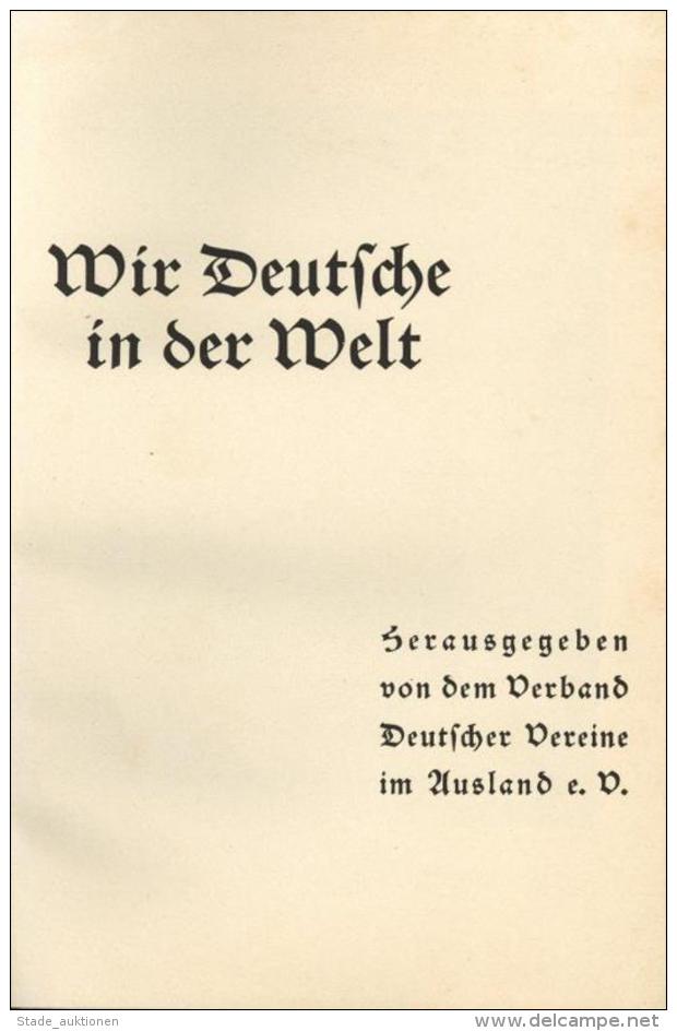 Buch WK II Wir Deutsche In Der Welt Hrsg. Verband Deutscher Vereine Im Ausland 1938 Verlag Otto Stollberg 226 Seiten Ein - Weltkrieg 1939-45