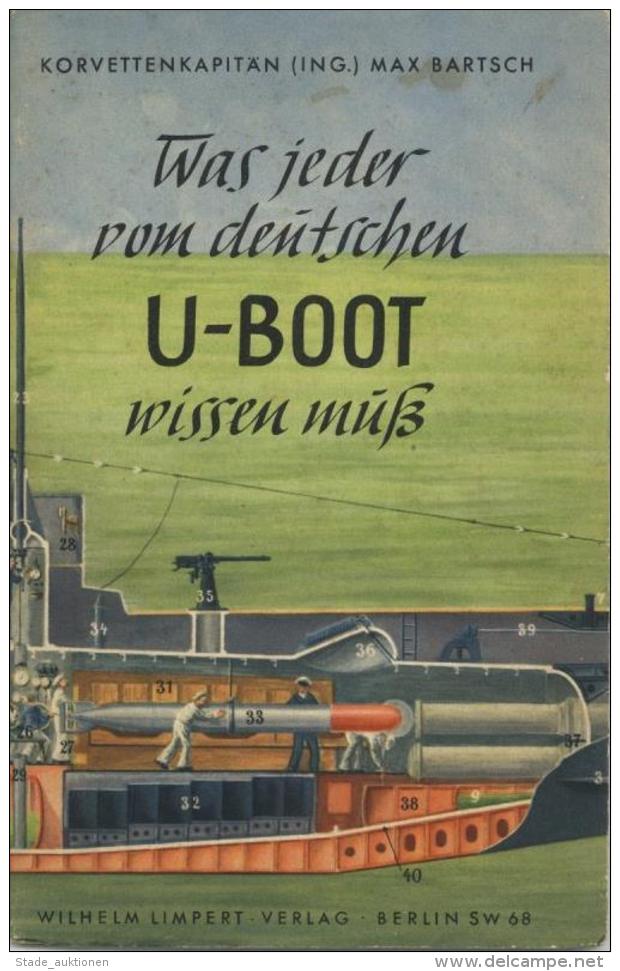 Buch WK II Was Jeder Vom Deutschen U-Boot Wissen Muss Bartsch, Max 1940 Verlag Wilhelm Limpert 40 Seiten Einige Abbildun - Weltkrieg 1939-45