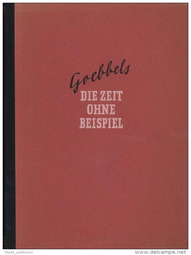Buch WK II Die Zeit Ohne Beispiel Goebbels, Joseph 1941 Zentralverlag Der NSDAP Franz Eher Nachf. 595 Seiten II - Guerra 1939-45