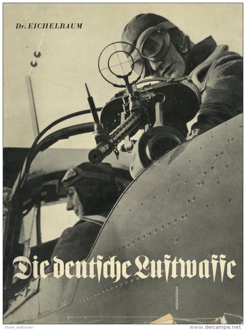 Buch WK II Die Deutsche Luftwaffe Eichelbaum, Dr. Bildband 1939 Junker Und D&uuml;nnhaupt Verlag 96 Seiten Sehr Viele Ab - Weltkrieg 1939-45