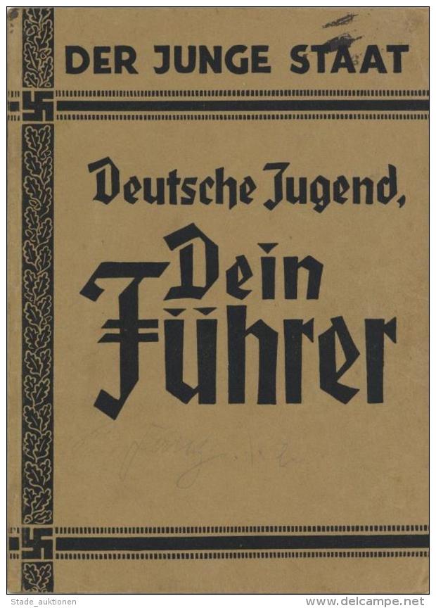 Buch WK II Der Junge Staat Deutsche Jugend Dein F&uuml;hrer Hrsg. Schemm, Hans Verlag Buch Und Schulverlag 62 Seiten Mit - Weltkrieg 1939-45