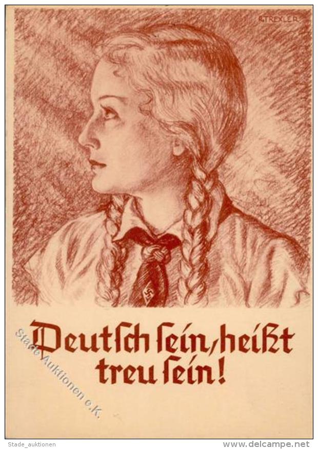 Propaganda WK II BDM Deutsch Sein Hei&szlig;t Treu Sein Sign. Trexler, R. WK II K&uuml;nstlerkarte I-II - Weltkrieg 1939-45