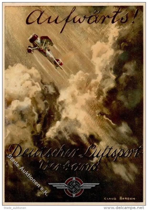 Propaganda WK II Aufw&auml;rts Deutscher Luftsport Verband Flugzeug WK II Sign. Bergen, Claus  K&uuml;nstlerkarte I-II A - Weltkrieg 1939-45
