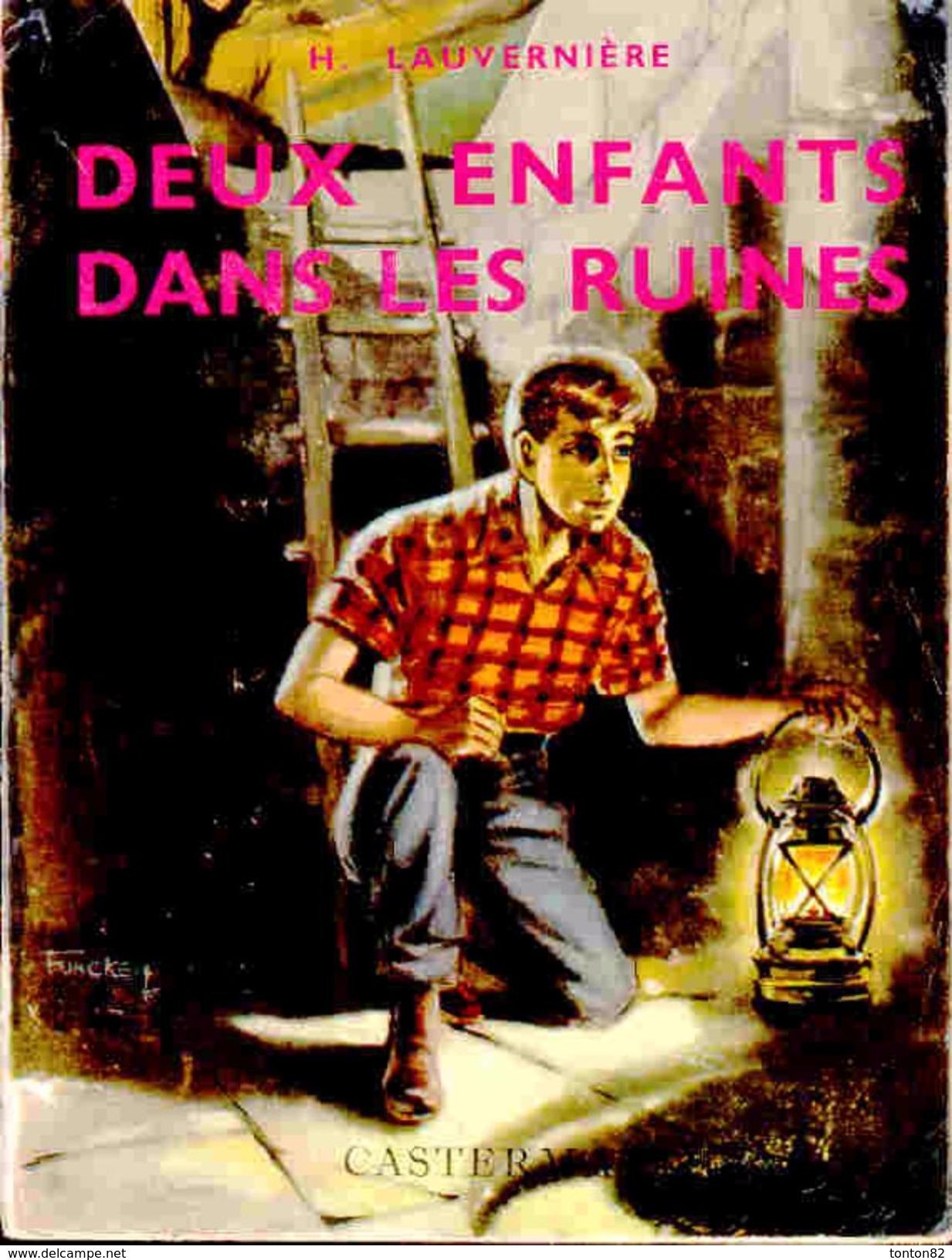 H. Lauvernière - Deux Enfants Dans Les Ruines -  Casterman - ( 1955 ) . - Casterman