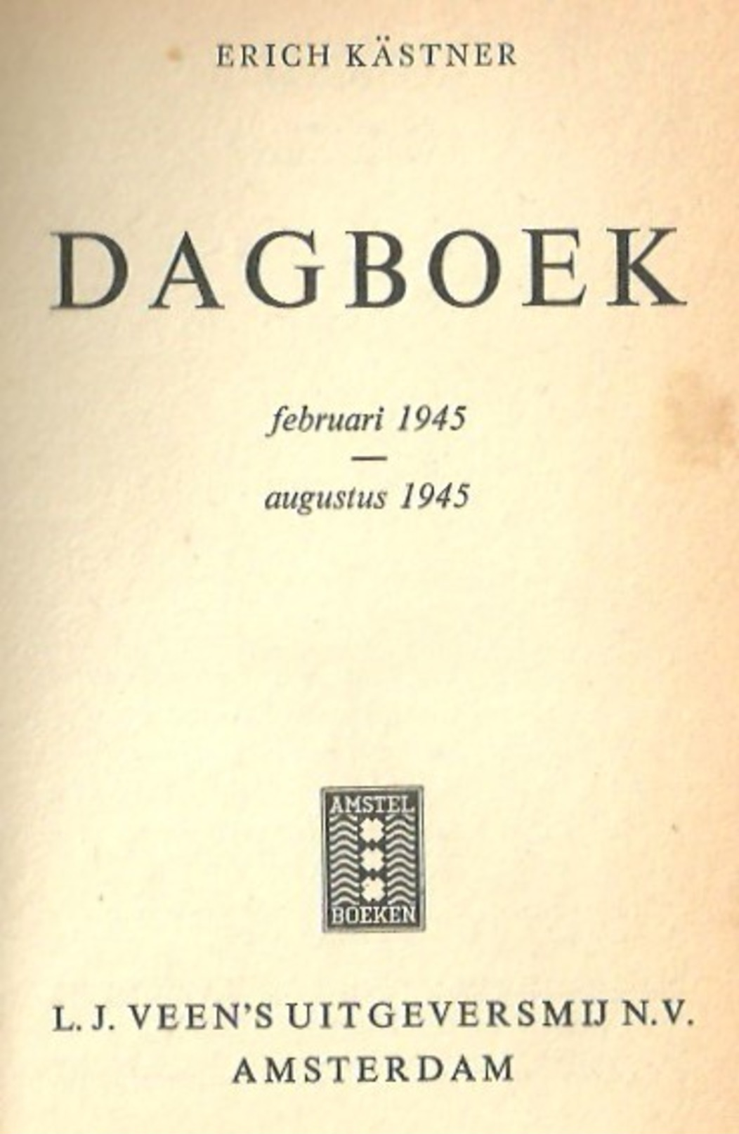 DAGBOEK FEBUARI-AUGUSTUS 1945 - ERICH KASTNER   1961 - War 1939-45
