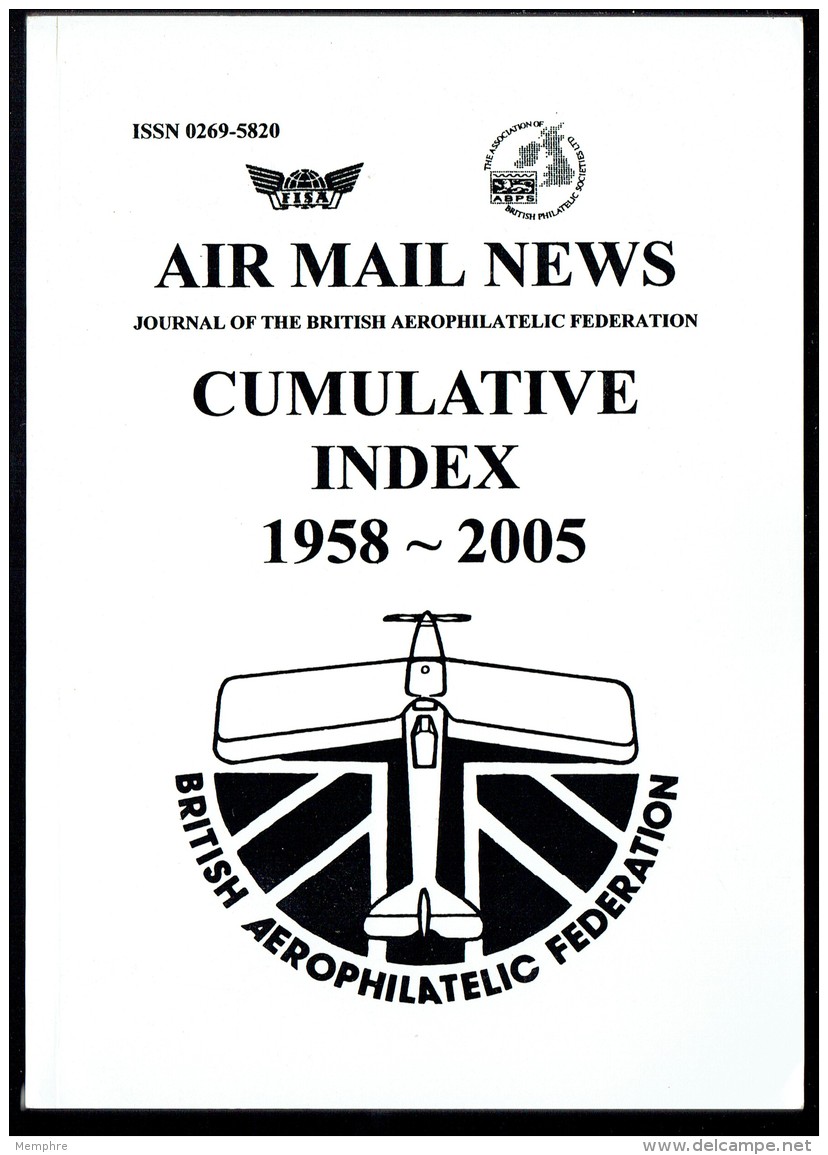 Air Mail News  Cumulative Index 1958 - 2005  British Aerophilatelic Federation - Air Mail And Aviation History