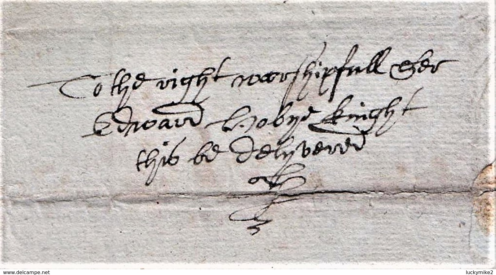 1602 Letter "To The Right Worshipful Sir Edward Crobye, Knight, This Be Delivered" From "Francis Bayllye". Ref 0361 - Other & Unclassified