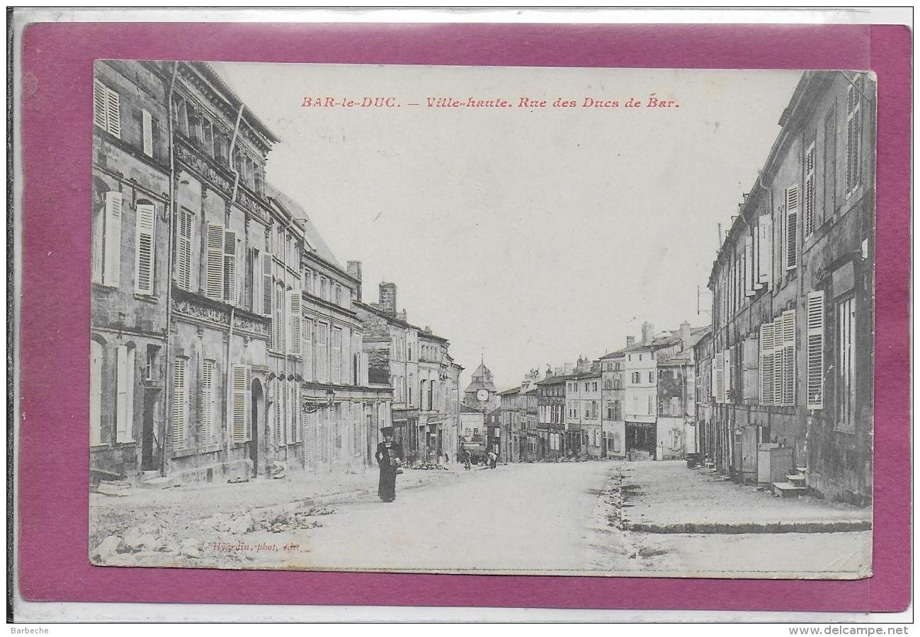 55.- BAR-LE-DUC  .- Ville-Haute , Rue Des Ducs De Bar - Bar Le Duc