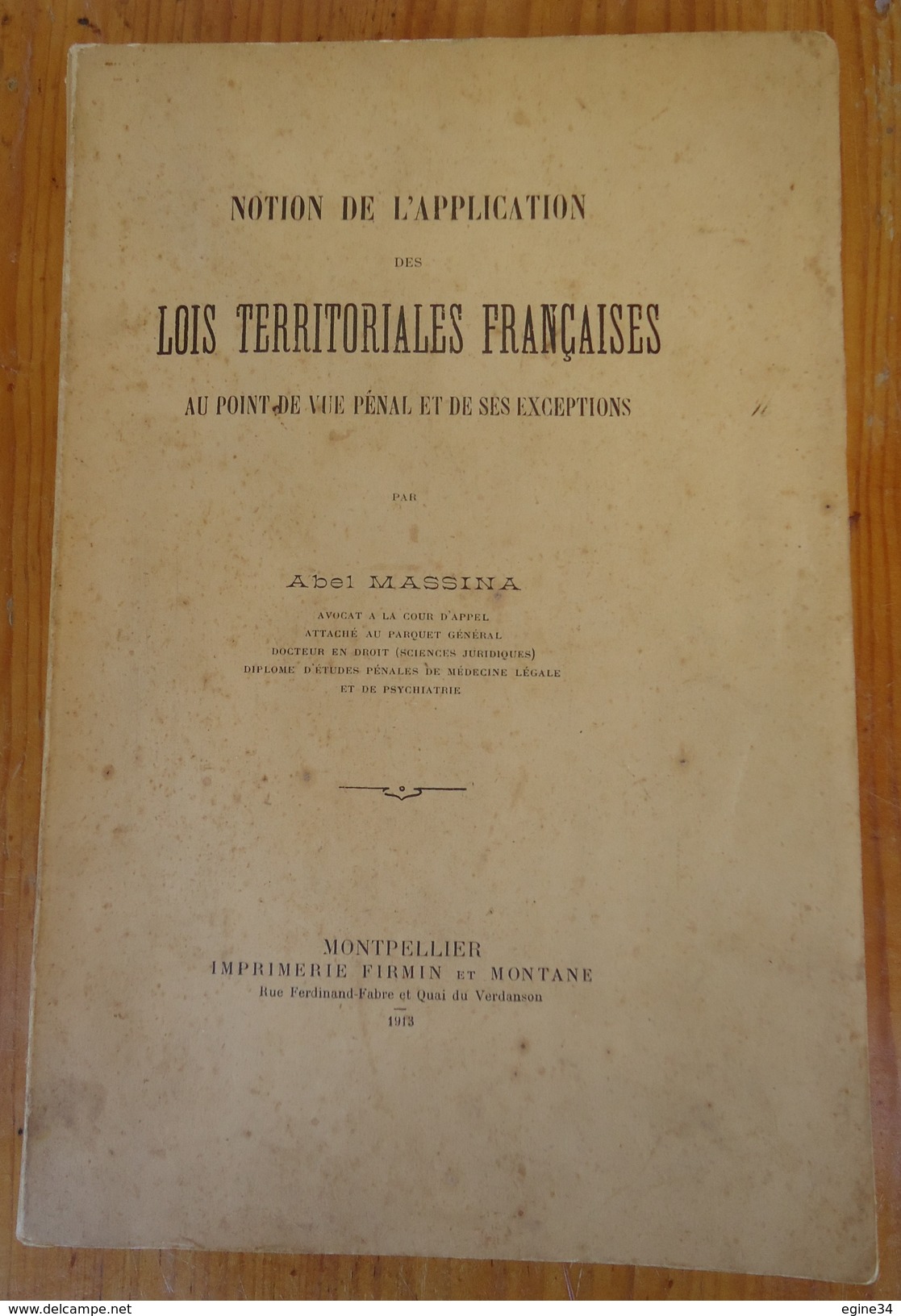 Abel Massina - Notion De L'Application Des Lois Territoriales Françaises Au Point De Vue Pénal Ses Exceptions -1913 - Recht