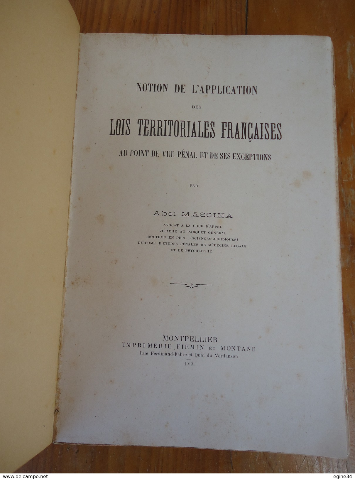 Abel Massina - Notion De L'Application Des Lois Territoriales Françaises Au Point De Vue Pénal Ses Exceptions -1913 - Recht