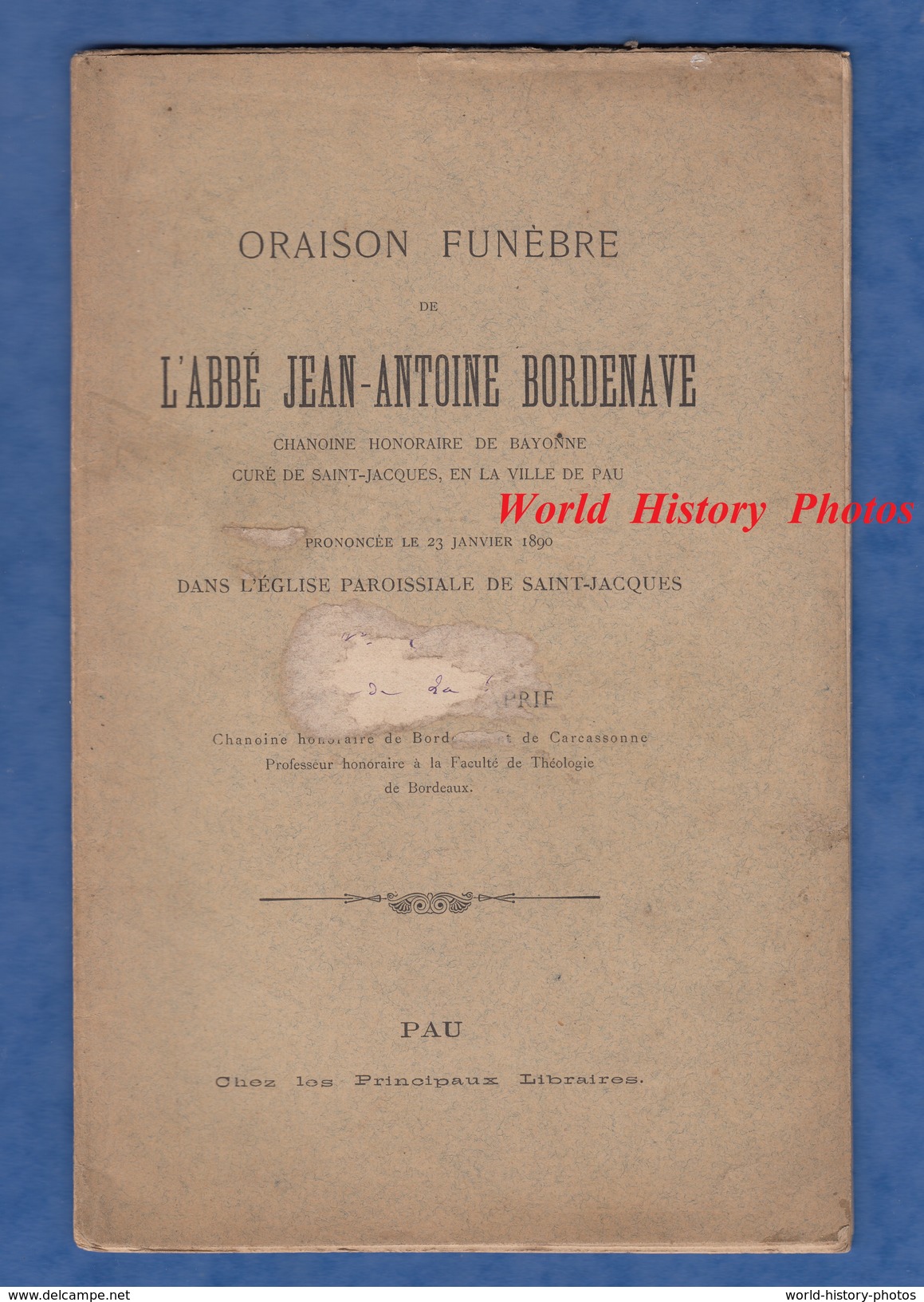 Livret Ancien De 1890 Par L'abbé LAPRIE - Oraison Funèbre De Jean Antoine BORDENAVE Chanoine De Bayonne , Curé De Pau - Lorraine - Vosges