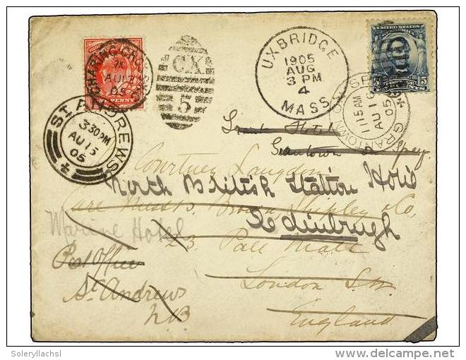 ESTADOS UNIDOS. 1905. UXBRIDGE To LONDON. 5 Cents Blue Redirected To ST. ANDREWS With Great Britain 1 P.... - Autres & Non Classés