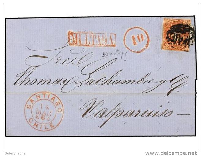 CHILE. Sc.14. 1864. SANTIAGO A VALPARAISO. 5 Cts. Rojo, Mat. CANCELLED, Marca Lineal MULTADA... - Other & Unclassified