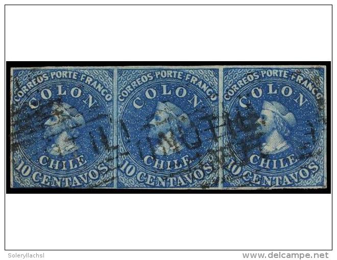 &deg; CHILE. Sc.12 (3). 1862. 10 Ctvos. Azul. Imp. De Londres. Tira De Tres, M&aacute;rgenes Completos.... - Other & Unclassified