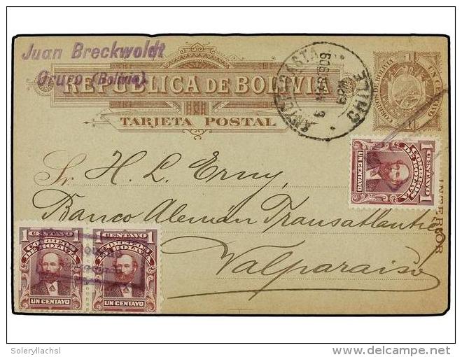 BOLIVIA. 1909. ORURO A VALPARA&Iacute;SO. Entero Postal De 1 Ctvo. Con Franqueo Adicional De 1 Ctvo.... - Otros & Sin Clasificación