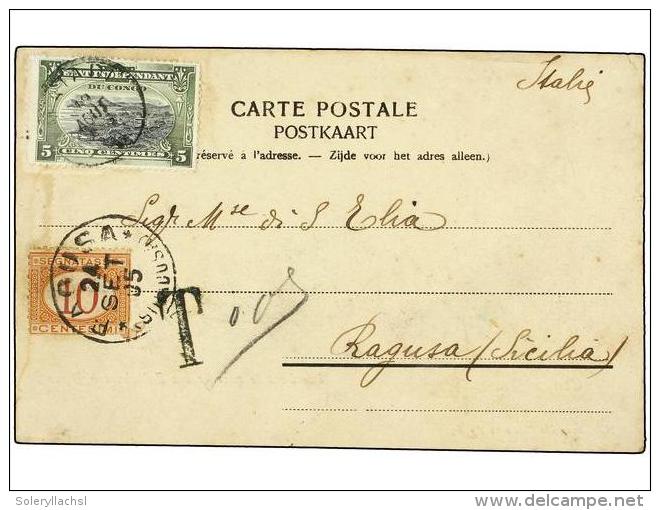 CONGO BELGA. 1905. MATADI (Congo) To RAGUSA (Italy). Postcard Franked With 5 Cts. Green And Black. Taxed On... - Otros & Sin Clasificación