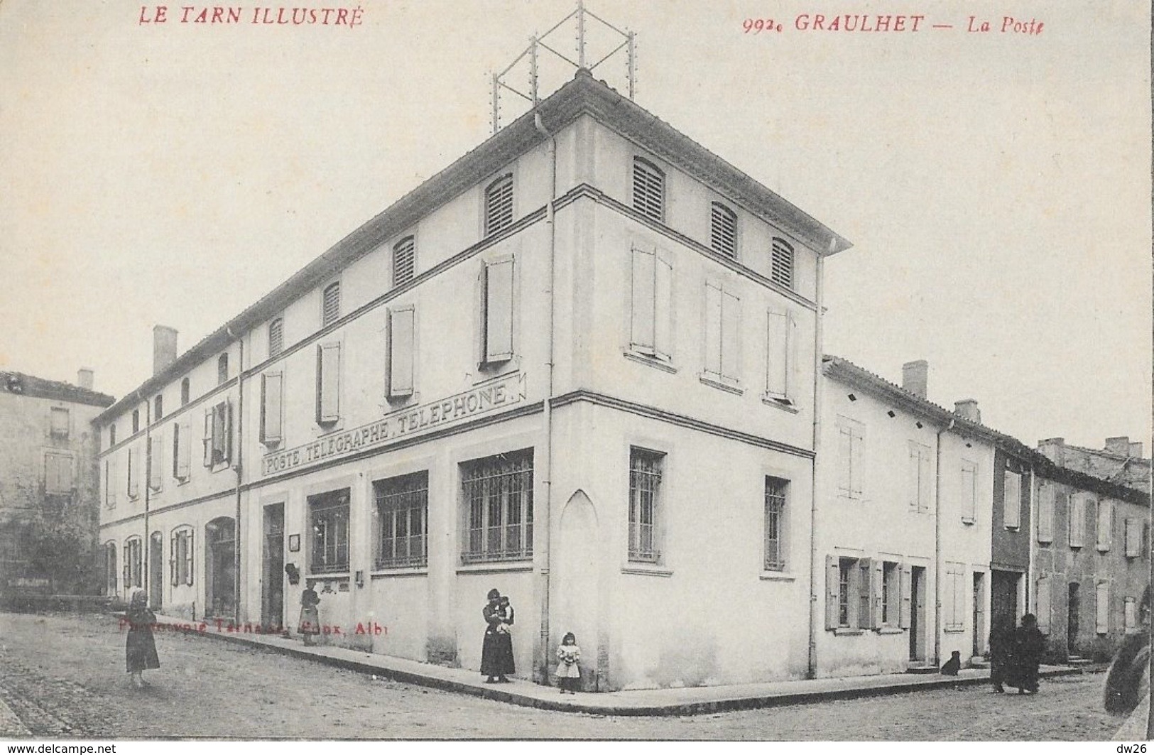 Graulhet (Le Tarn Illustré) - La Poste - Carte Poux N° 992 Non Circulée - Graulhet