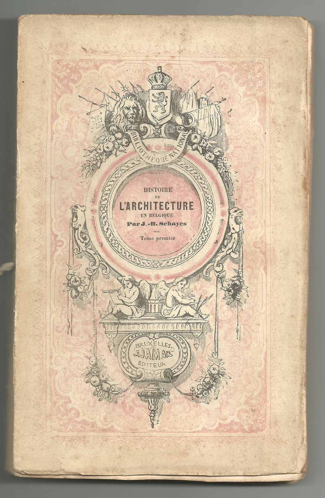 Histoire De L'architecture En Belgique Tome I,II,III,IV - J. B. SCHAYES    1899 - 1801-1900
