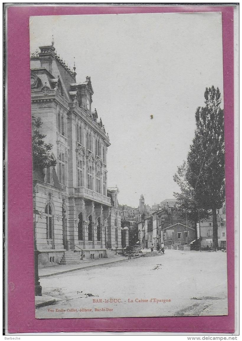 55.-  BAR-LE-DUC .-  La Caisse D' Epargne - Bar Le Duc