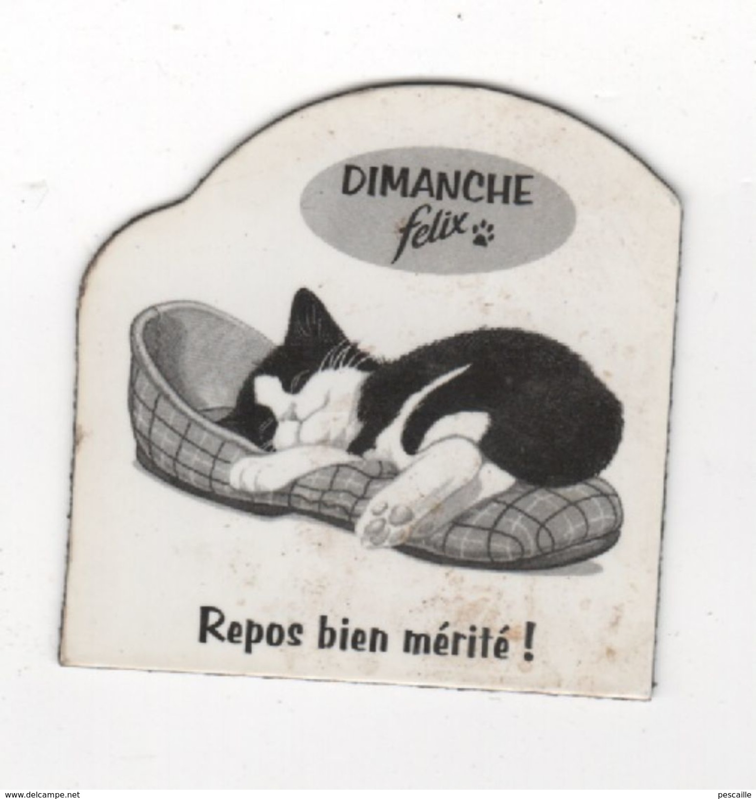 MAGNET PUBLICITAIRE CHAT FELIX - DIMANCHE REPOS BIEN MERITE - CHAT DORMANT DANS UNE PANTOUFLE - Magnete