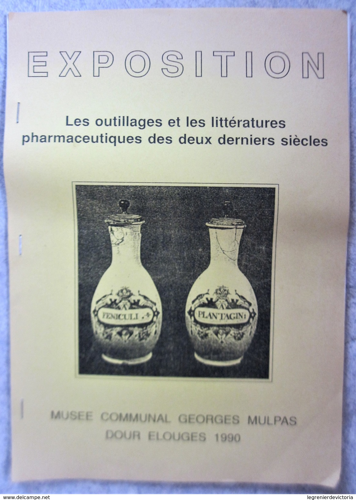 B 7 / Exposition - Les Outillages Et Les Littératures Pharmaceutiques Des Deux Derniers Siècles  - Dour Elouges - Belgique