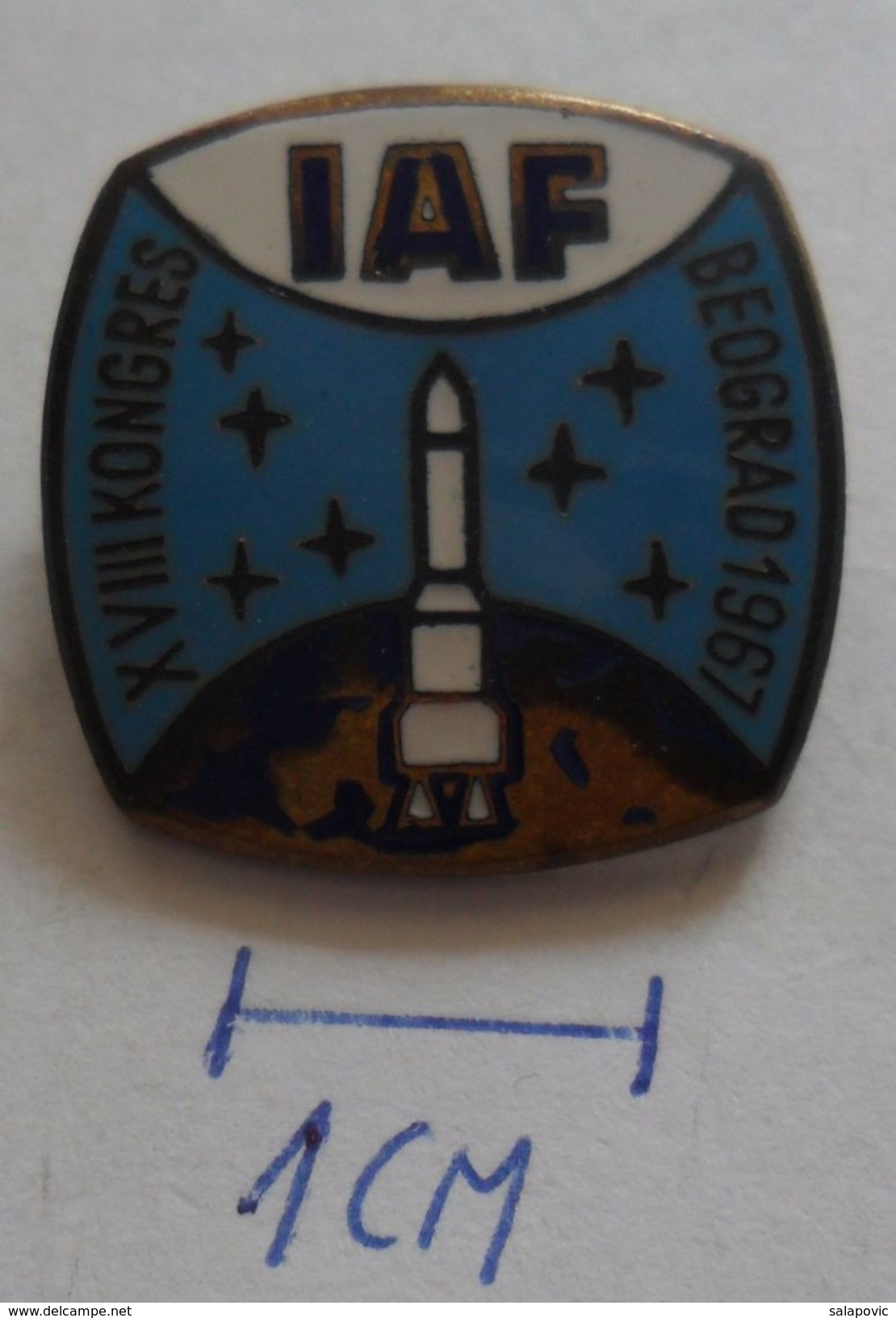 SPACE - IAF - International Astronautic Federation, Beograd, Year 1967  PINS BADGES Z3 - Raumfahrt