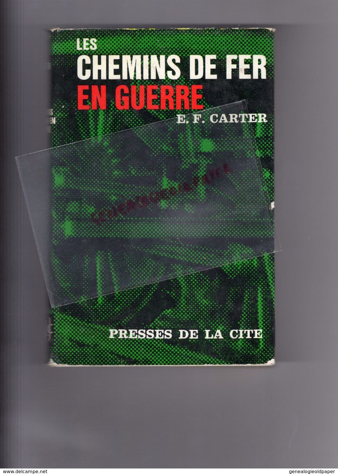 LES CHEMINS DE FER EN GUERRE-E.F. CARTER-PRESSES DE LA CITE-1973- SECESSION-SOUDAN GUERRE BOERS-14-18-ANGLETERRE-EGYPTE- - Ferrocarril & Tranvías