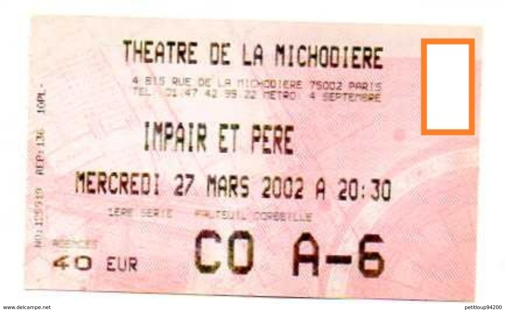 TICKET D'ENTREE THEATRE DE LA MICHODIERE  Impair Et Pére  MARS 2002 - Tickets - Entradas