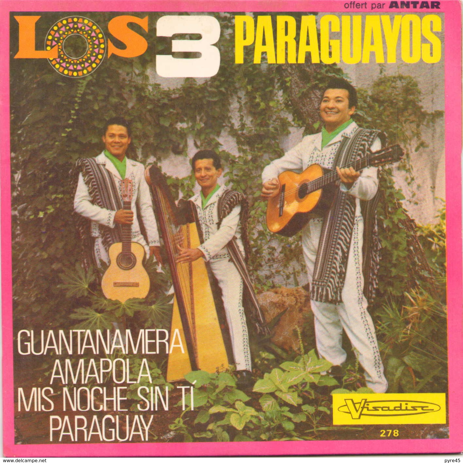 45 TOURS LOS 3 PARAGUAYOS VISADISC 278 OFFERT PAR ANTAR GUANTANAMERA / AMAPOLA / MIS NOCHE SIN TI / PARAGUAY - Musiche Del Mondo