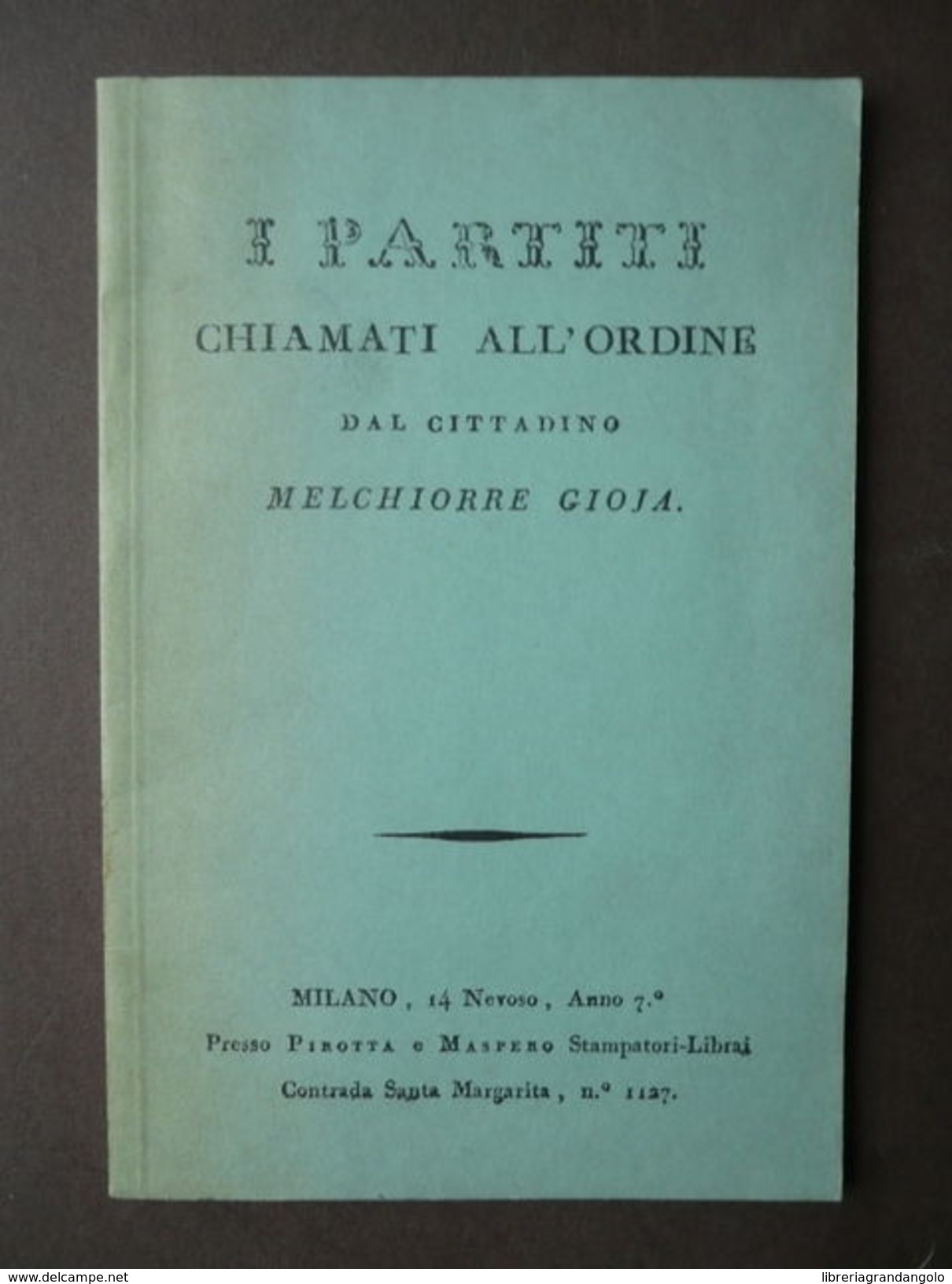 Illuminismo Gioia Melchiorre Partiti Chiamati Ordine Politica Riforme Pirelli - Non Classificati