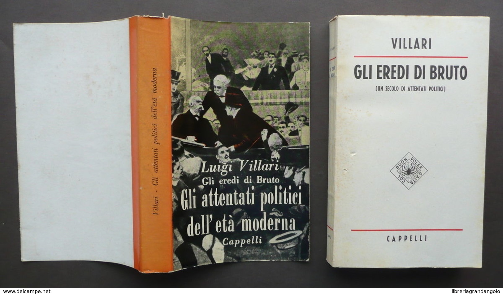 Luigi Villari Gli Eredi Di Bruto Un Secolo Di Attentati Politici Cappelli 1952 - Ohne Zuordnung