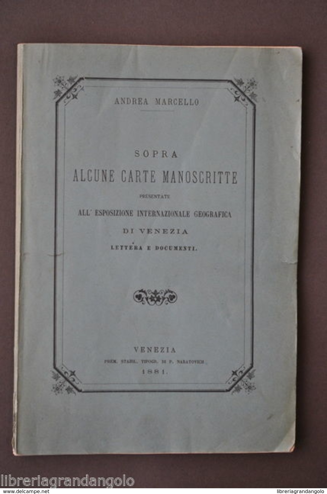 Veneto Marcello Carte Esposizione Geografia Asso Canea Suda Cattaro Venezia 1881 - Unclassified