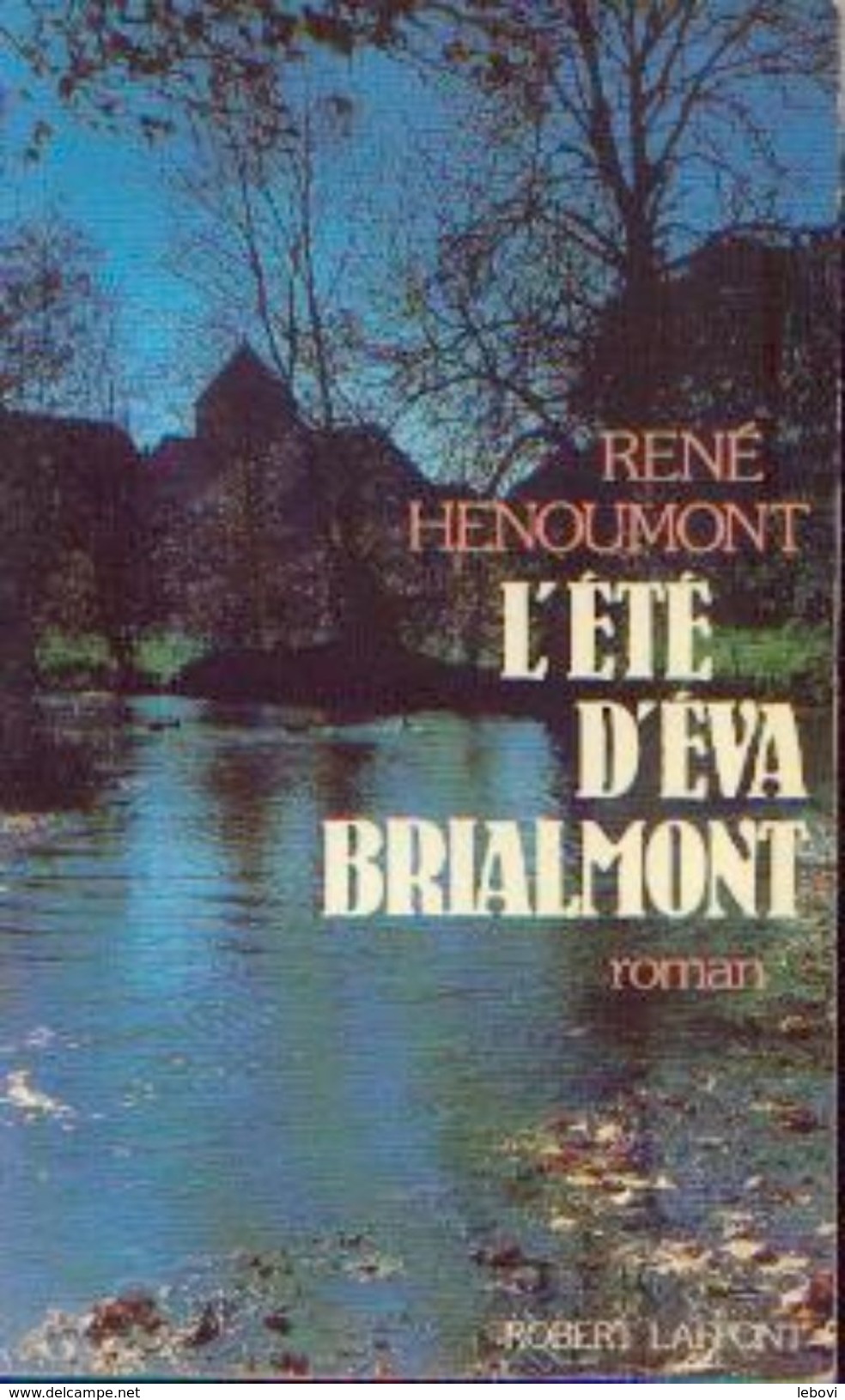 « L'été D'Eva Brialmont » - HENOUMONT, R. &ndash; Ed. LAFFONT, R. Paris (1989) - Belgische Autoren