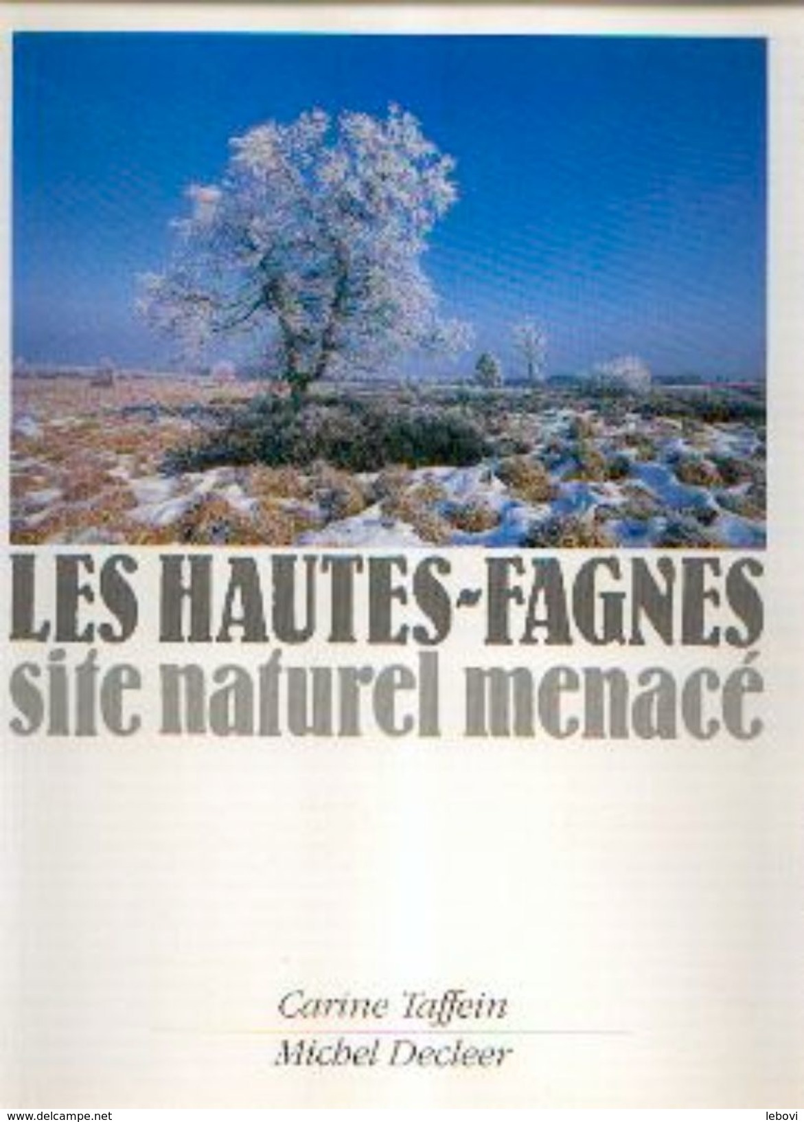 « Les Hautes Fagnes &ndash; Site Naturel Menacé » TAFFEIN, C. & DECLEER, M. &ndash; Ed. M. Van De Wiele, Brugge (1991) - Belgium