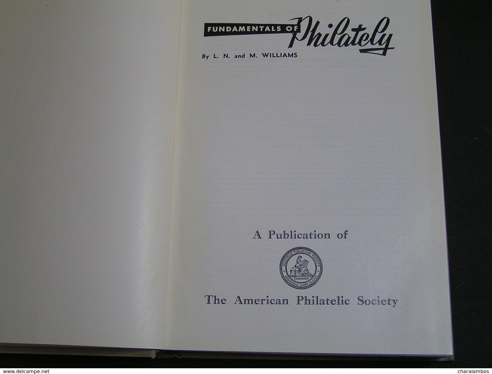 FUNDAMENTALS OF PHILATELY By L.N.and M. Williams THE AMERICAN PHILATELIC SOCIETY. - Boeken Over Verzamelen