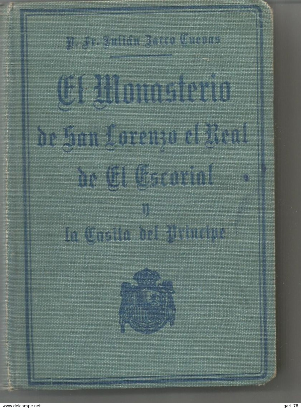 Julian ZARCO CUEVAS El Monasterio De Sn Lorenzo El Real De El Escorial Y La Casita Del Principe Descripcion, Historia... - Culture