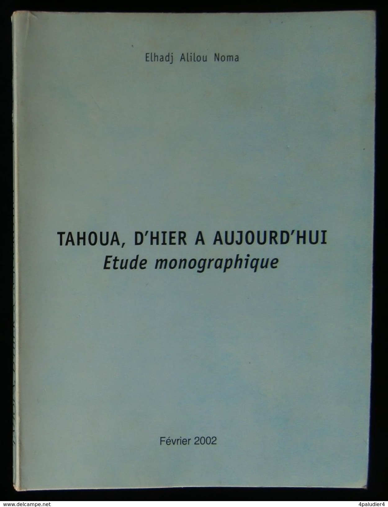 ( Afrique NIGER )  TAHOUA, D'HIER A AUJOURD'HUI Etude Monographique Elhadj Alilou NOMA 2002 - Géographie