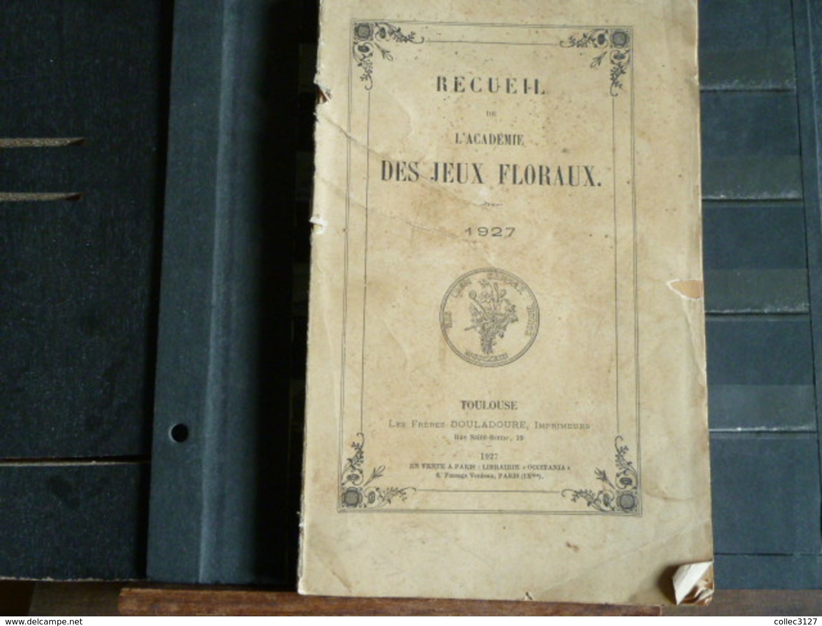 31 - Toulouse - Recueil De L'Academie Des Jeux Floraux - 1927 - Midi-Pyrénées