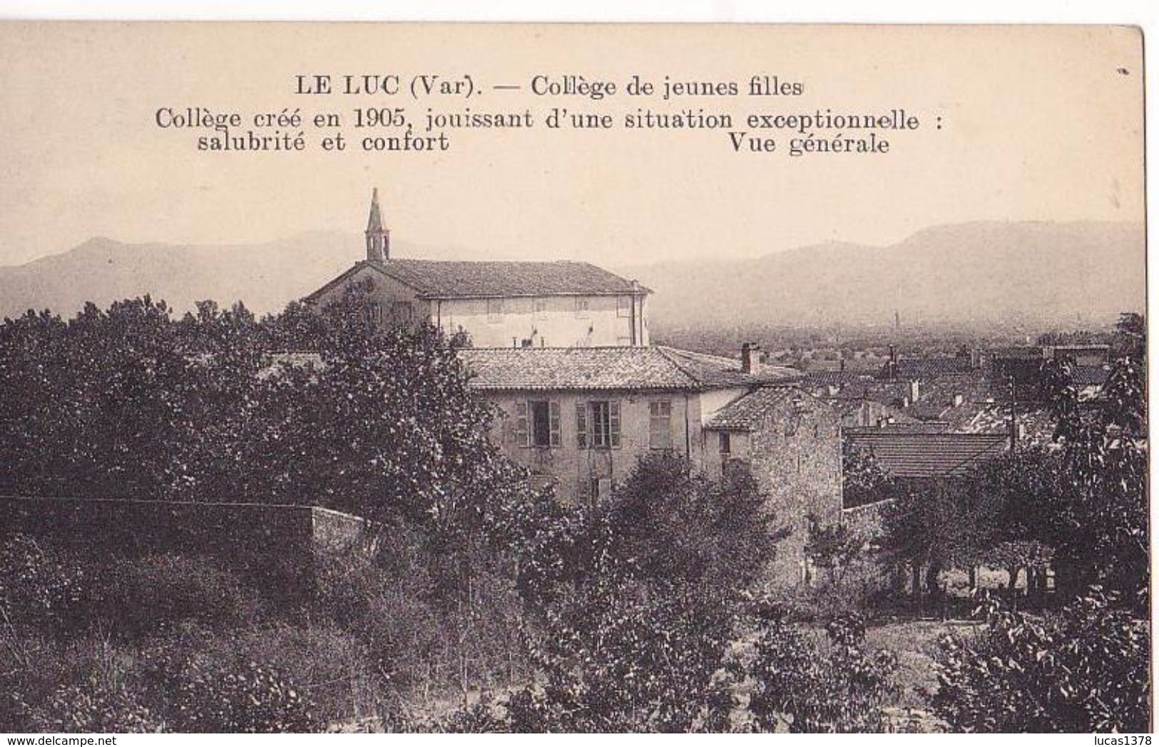 83 / LE LUC / COLLEGE DE JEUNES FILLES / CREE EN 1905 / JOUISSANT D UNE SITUATION EXCEPTIONNELLE / RARE - Le Luc