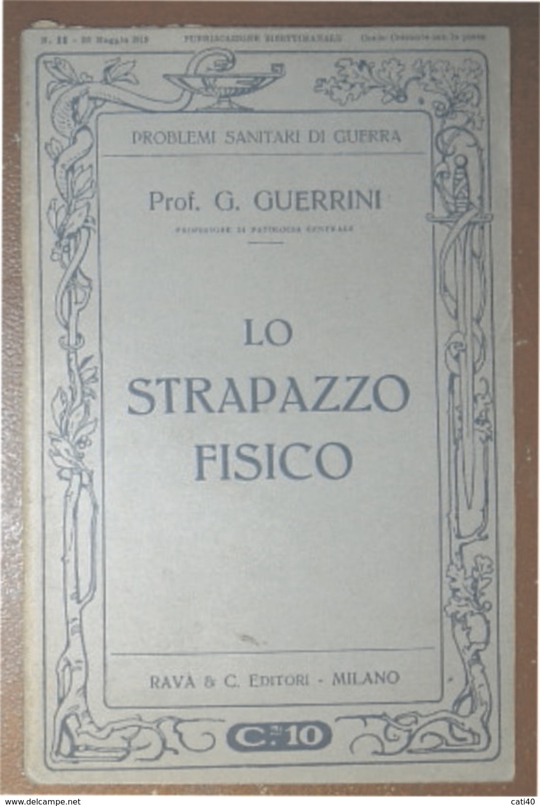 PROBLEMI SANITARI DI GUERRA LO STRAPAZZO FISICO  RAVA'  EDITORE 1915 DEL PROF. G. GUERRINI - War 1914-18