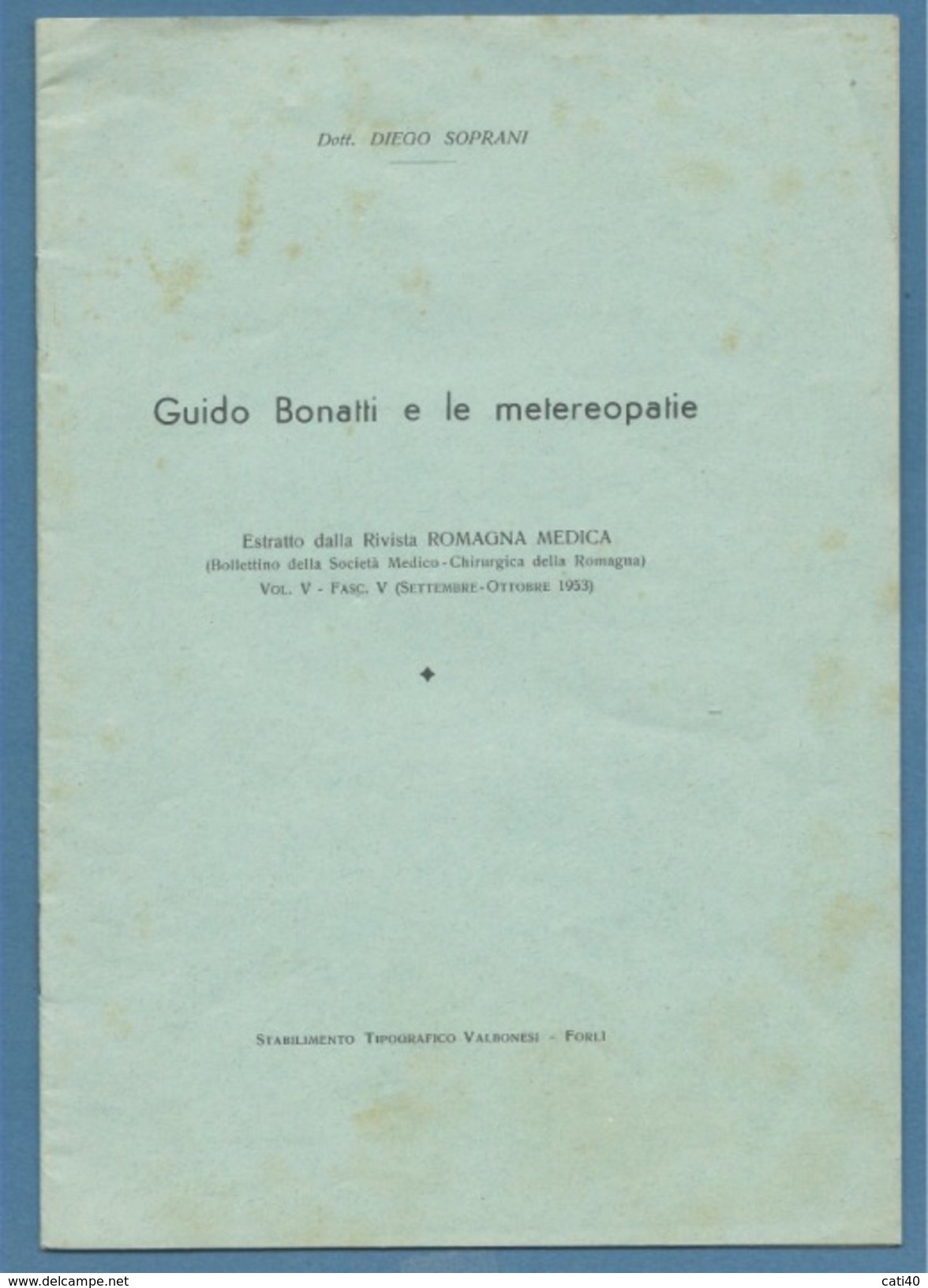 MEDICINA GUYIDO BONATTI E LE METEREOPATIE ESTRATTO DALLA RIVISTA ROMAGNA MEDICA DI D.SOPRANI TIP.VALBONESI FORLI' - Medicina, Biologia, Chimica