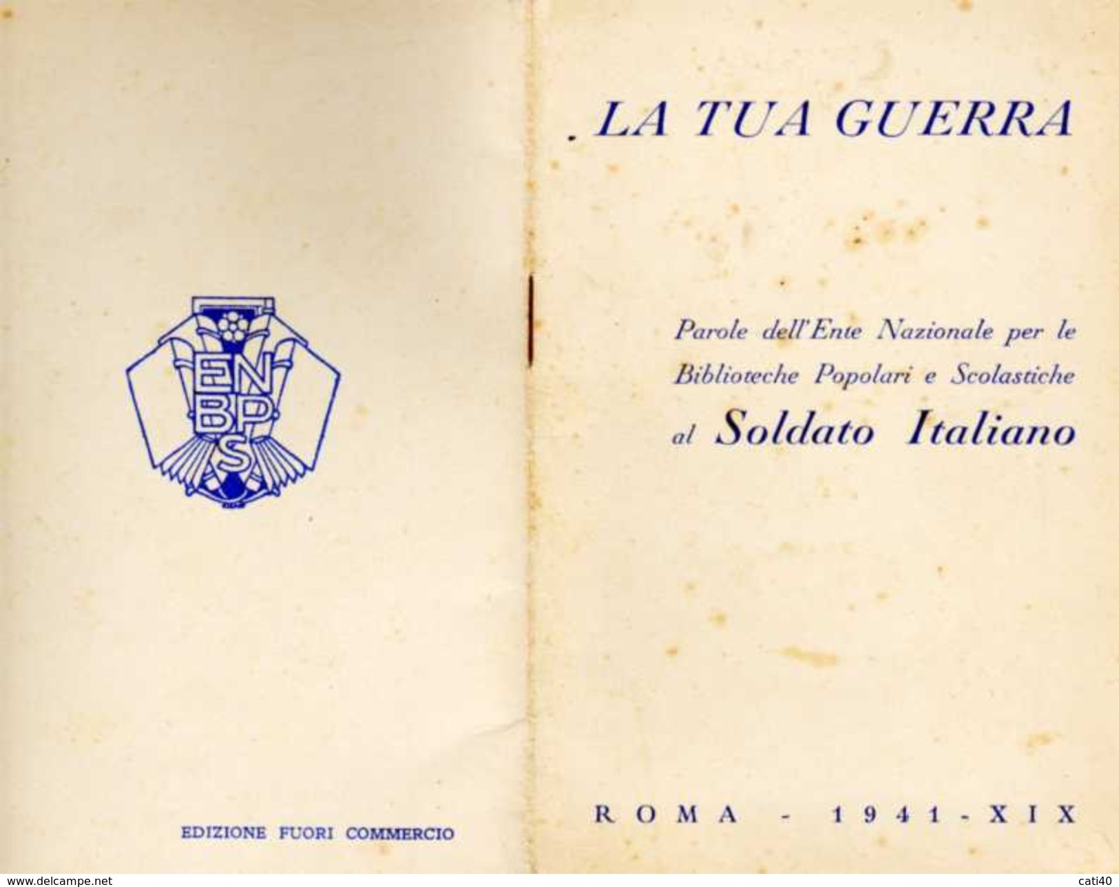 LA TUA GUERRA ..parole...AL SOLDATO ITALIANO ROMA 1941 - XIX FIRMATO CALBOLI ARMANDO TIRANA 19/6/1941 - XIX - Guerra 1939-45