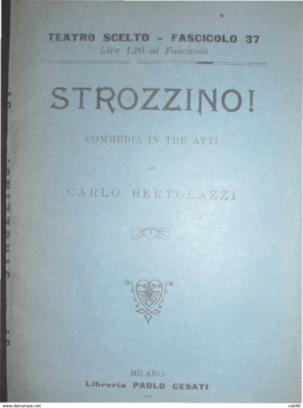 TEATRO SCELTO FASCICOLO 37 STROZZINO ! COMMEDIA IN 3 ATTI DI C.BERTOLAZZI LIBRERIA PAOLO CESATI 1927 - History, Philosophy & Geography