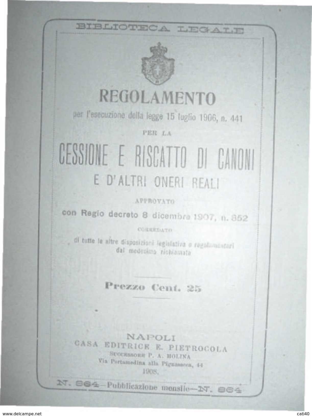 BIBLIOTECA LEGALE REGOLAMENTO E LEGGE SU CESSIONE E RISCATTO DI CANONI ED ALTRI ONERI REALI 1906-1908 - Medicina, Biologia, Chimica