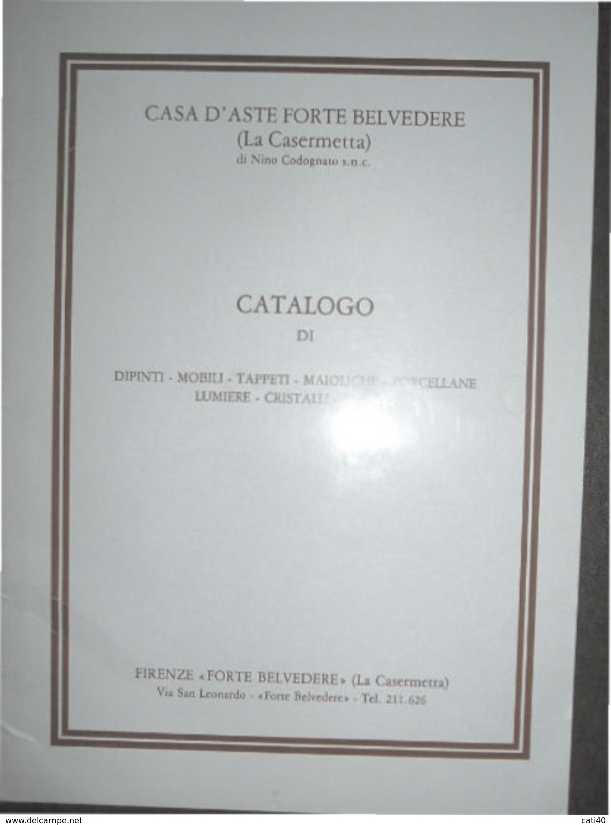 CATALOGO DELLA CASA D'ASTE FORTE BELVEDERE (La Casermetta) Di NINO CODOGNATO - DIPINTI MAIOLICHE  BRONZI ..... - Textos Científicos