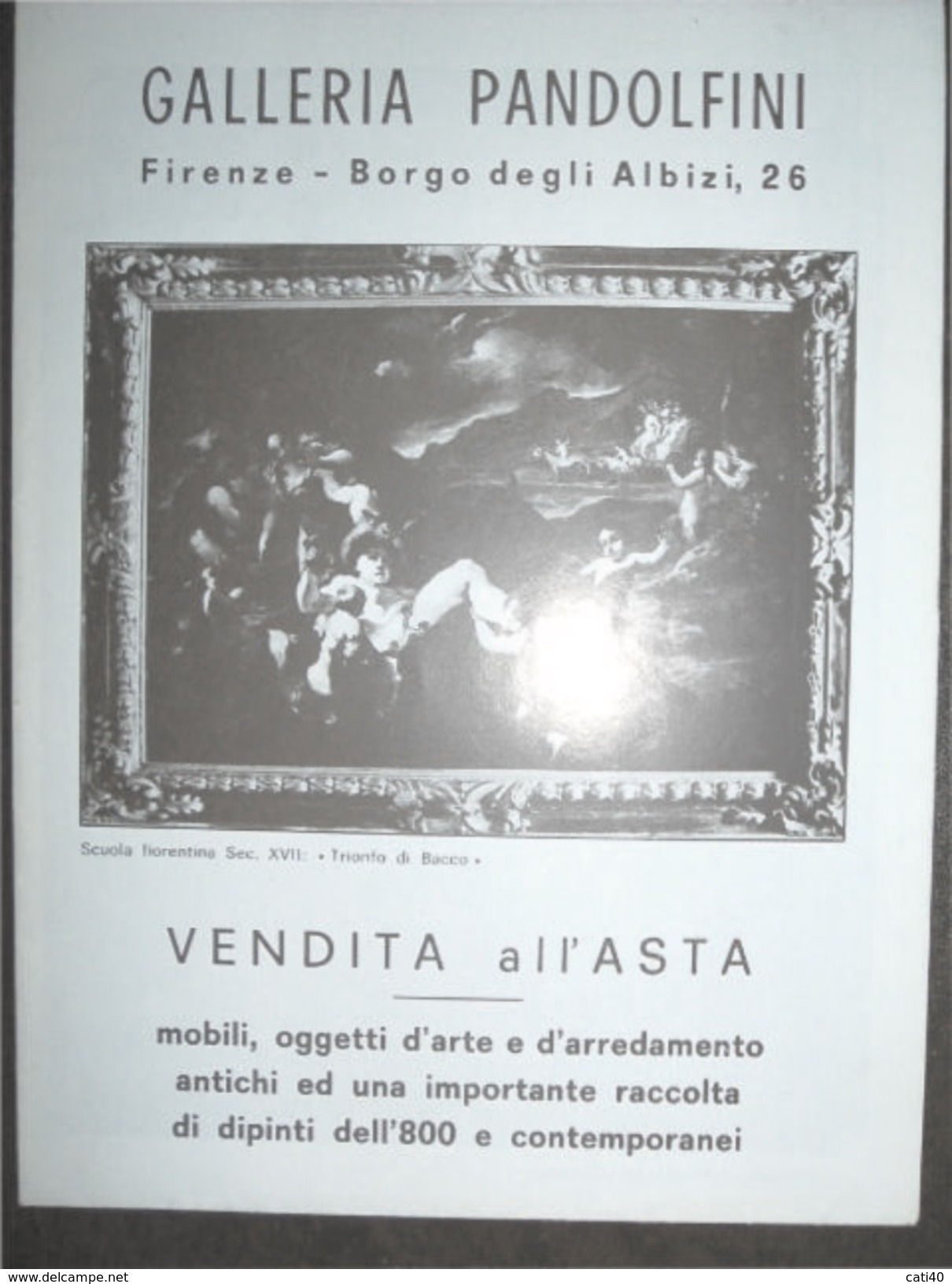 CATALOGO VENDITA ALL'ASTA DALLERUA PANDOLFINI FIRENZE  10-16/4/1972 DI MOBILI OGGETTI D'ARTE E DIPINTI... - Scientific Texts