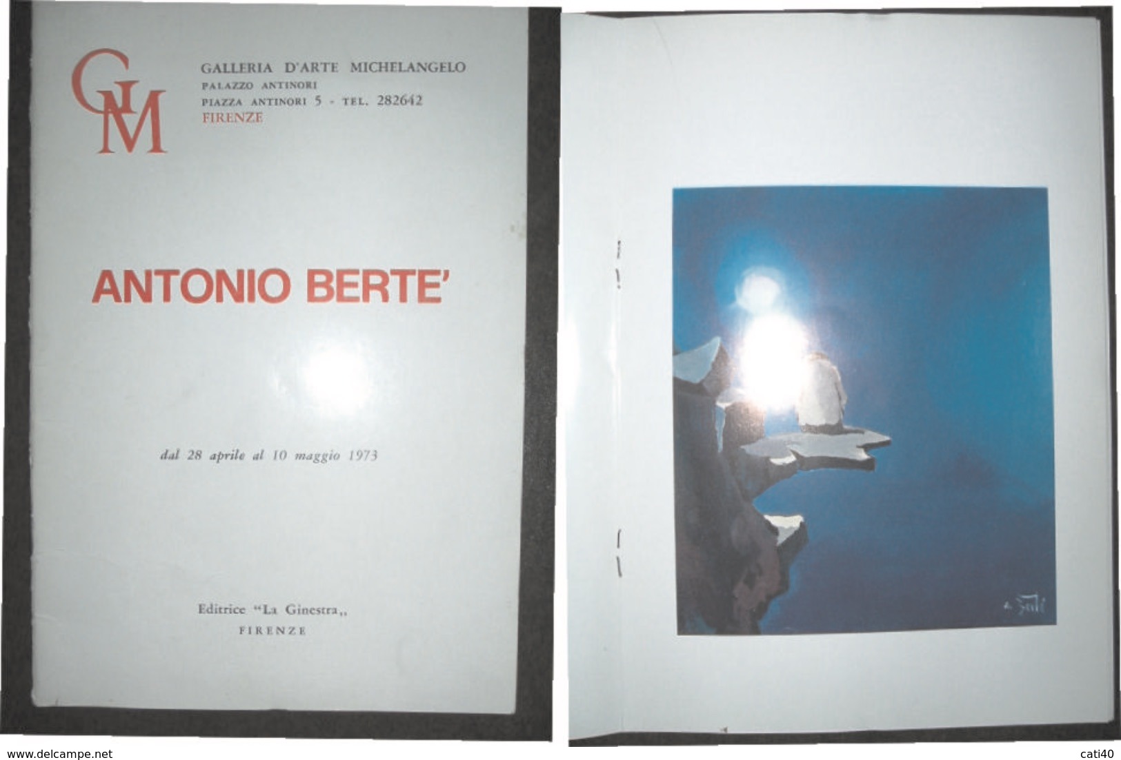 ANTONIO BERTE' CATALOGO DELLA MOSTRA PERSONALE ALLA GALLERIA D'ARTE MICHELANGELO FIRENZE DAL 28 APRILE AL 10 MAGGIO 1973 - Scientific Texts