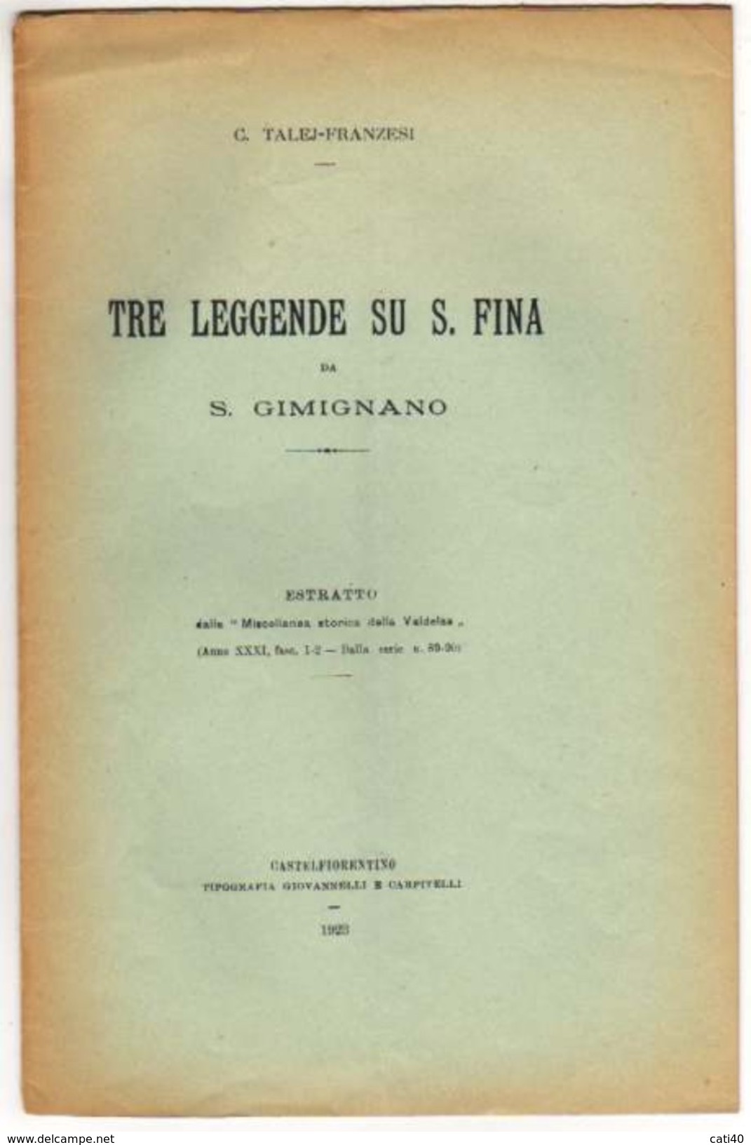 TALEJ-FRANZESI TRE LEGGENDE SU S.FINA DA S.GIMIGNANO TIP.GIOVANNELLI E CARPITELLI CASTELFIORENTINO  1923 - Società, Politica, Economia